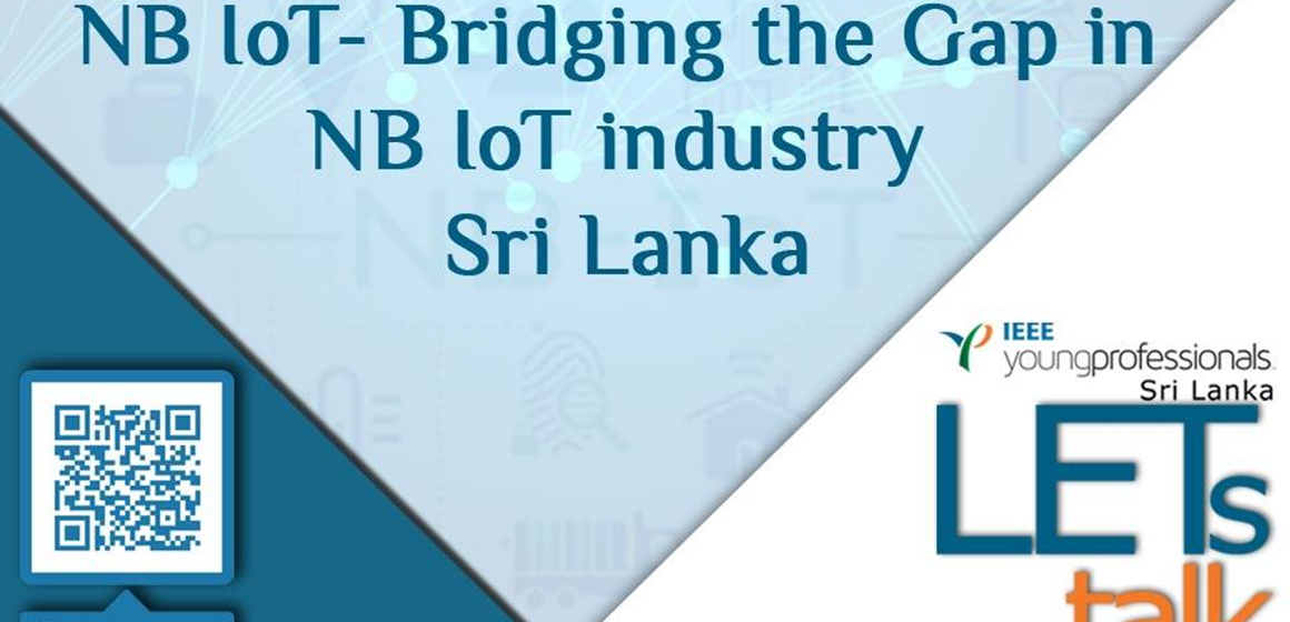 Read more about the article “NB IoT- Bridging the Gap in NB IoT industry Sri Lanka “-LETs Talk by IEEE YP SL